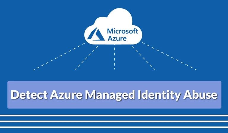 شناسایی سوءاستفاده از Azure Managed Identities با تکنیک‌های نوین شکار تهدید
